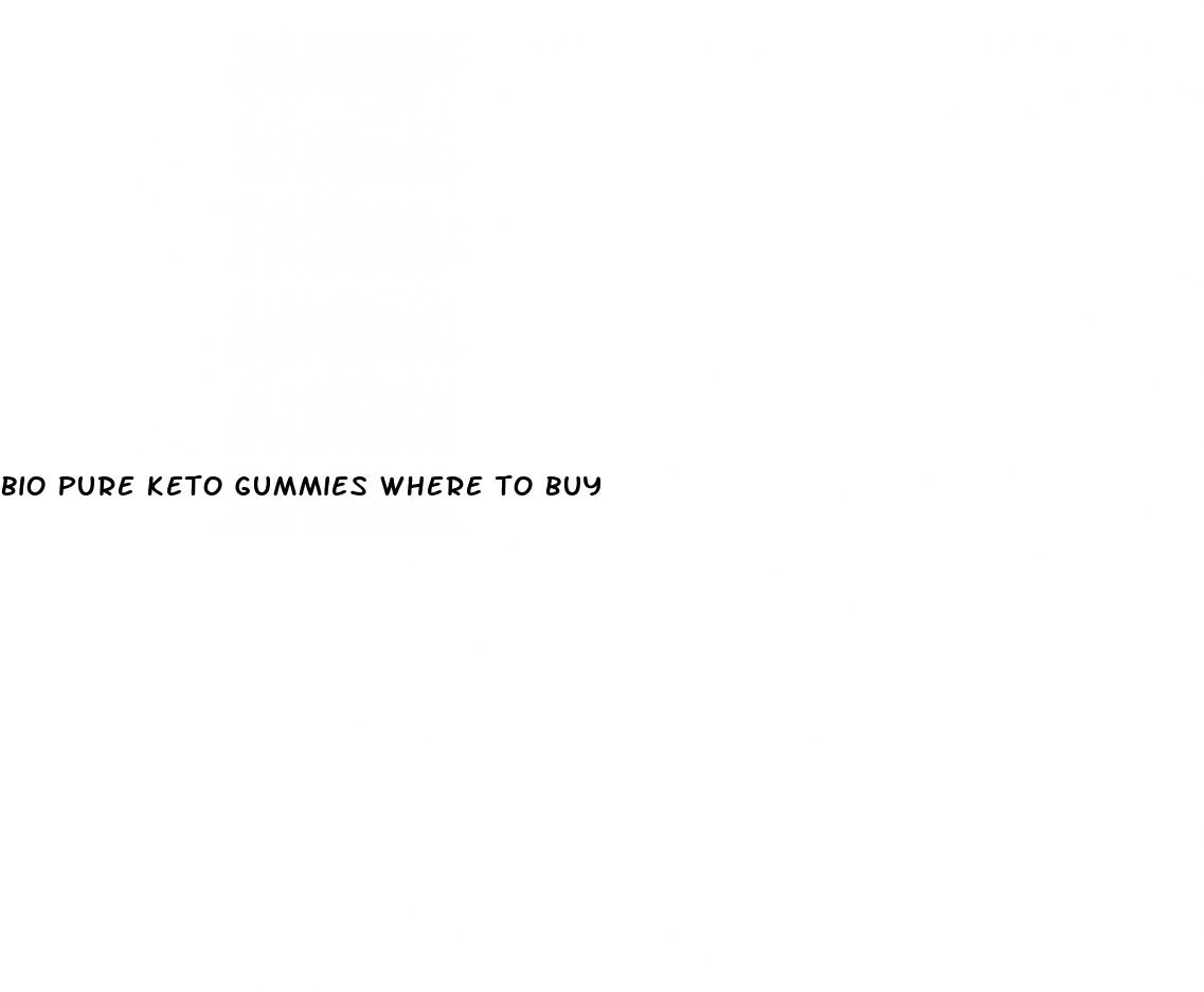 bio pure keto gummies where to buy