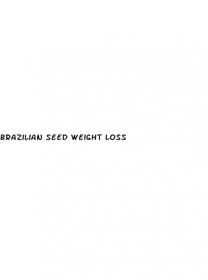brazilian seed weight loss
