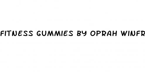 fitness gummies by oprah winfrey