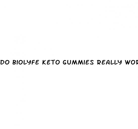 do biolyfe keto gummies really work