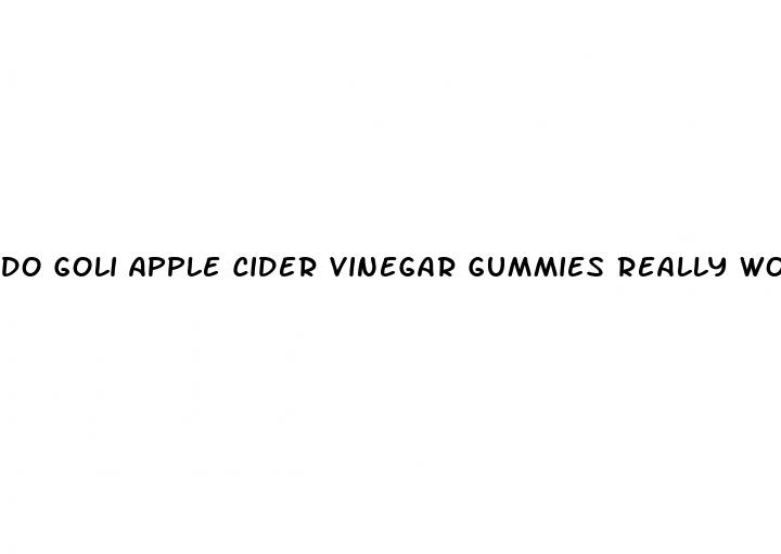 do goli apple cider vinegar gummies really work
