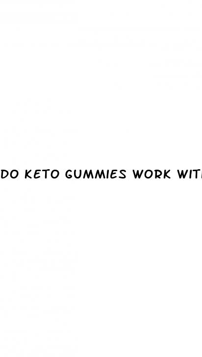 do keto gummies work without keto diet