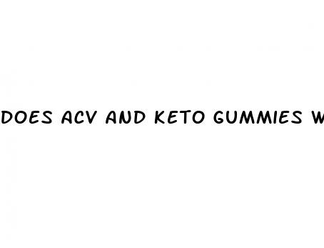 does acv and keto gummies work