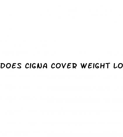 does cigna cover weight loss injections