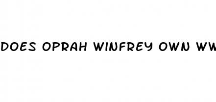 does oprah winfrey own ww