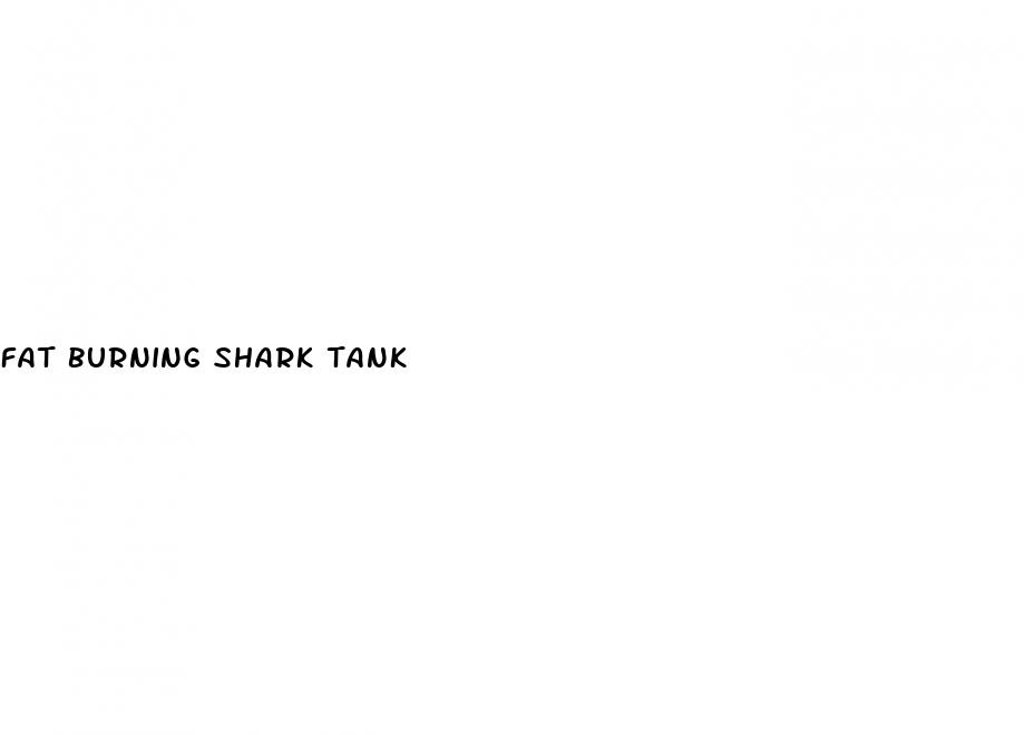fat burning shark tank