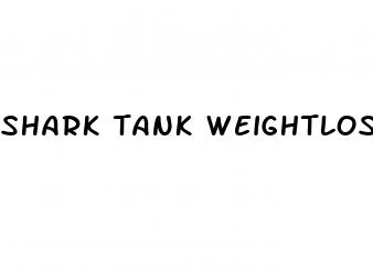 shark tank weightloss