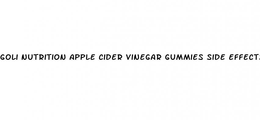 goli nutrition apple cider vinegar gummies side effects
