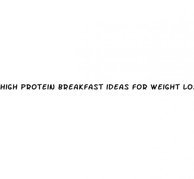 high protein breakfast ideas for weight loss