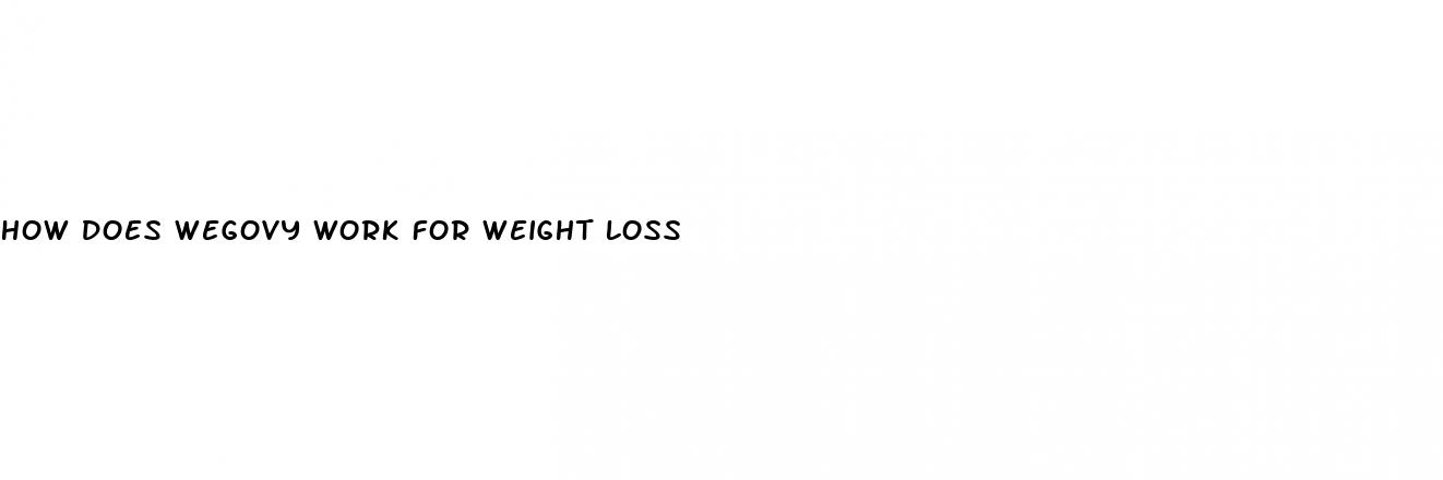 how does wegovy work for weight loss