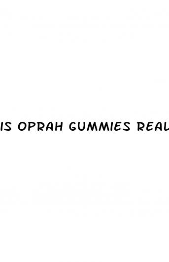 is oprah gummies real