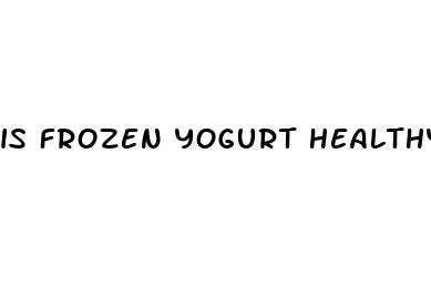 is frozen yogurt healthy for weight loss