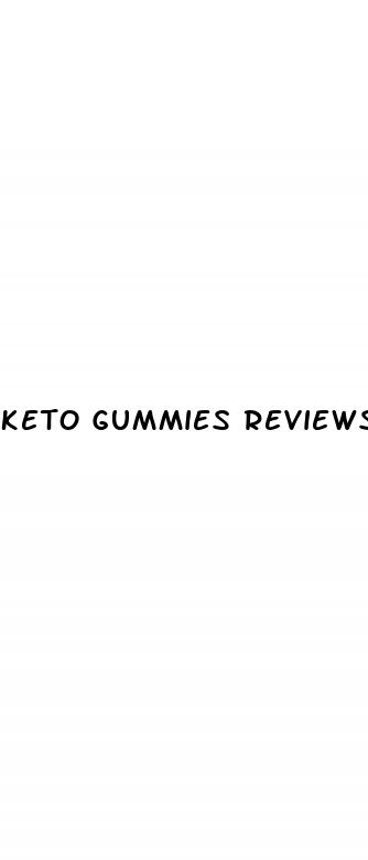keto gummies reviews for weight loss