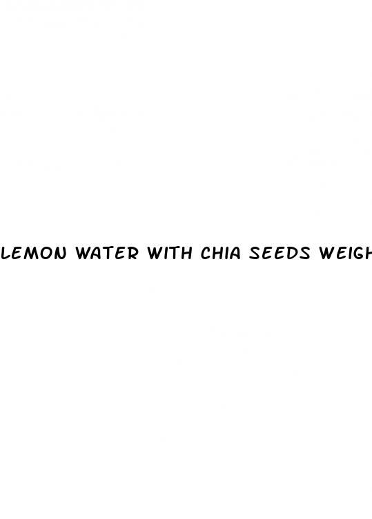 lemon water with chia seeds weight loss reviews