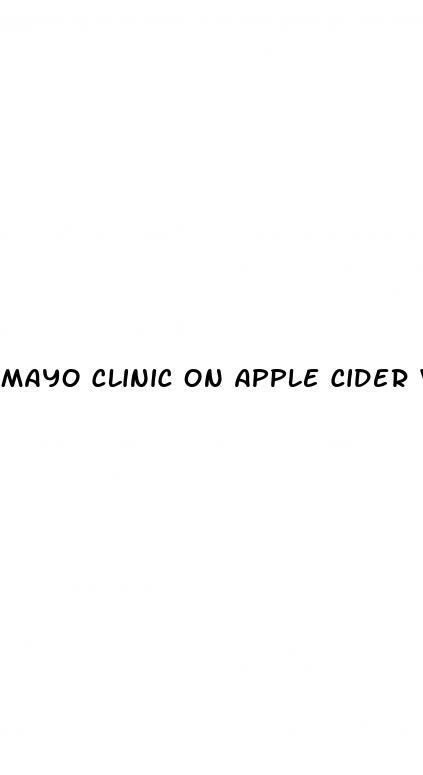 mayo clinic on apple cider vinegar