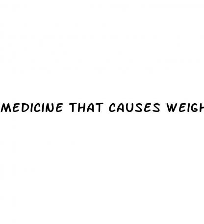 medicine that causes weight loss