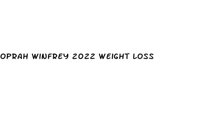 oprah winfrey 2022 weight loss