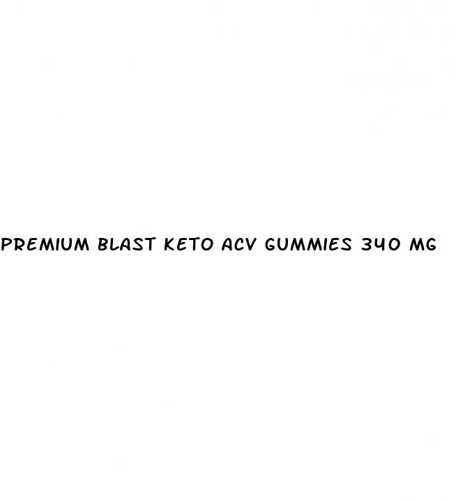 premium blast keto acv gummies 340 mg