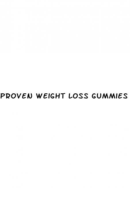 proven weight loss gummies