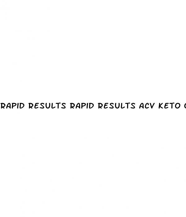 rapid results rapid results acv keto gummies
