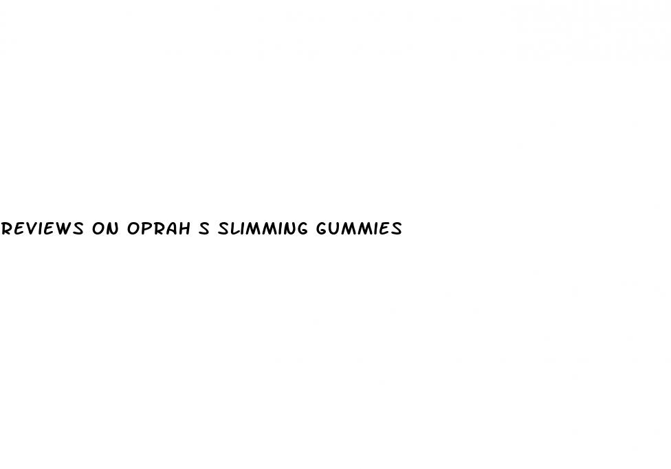 reviews on oprah s slimming gummies
