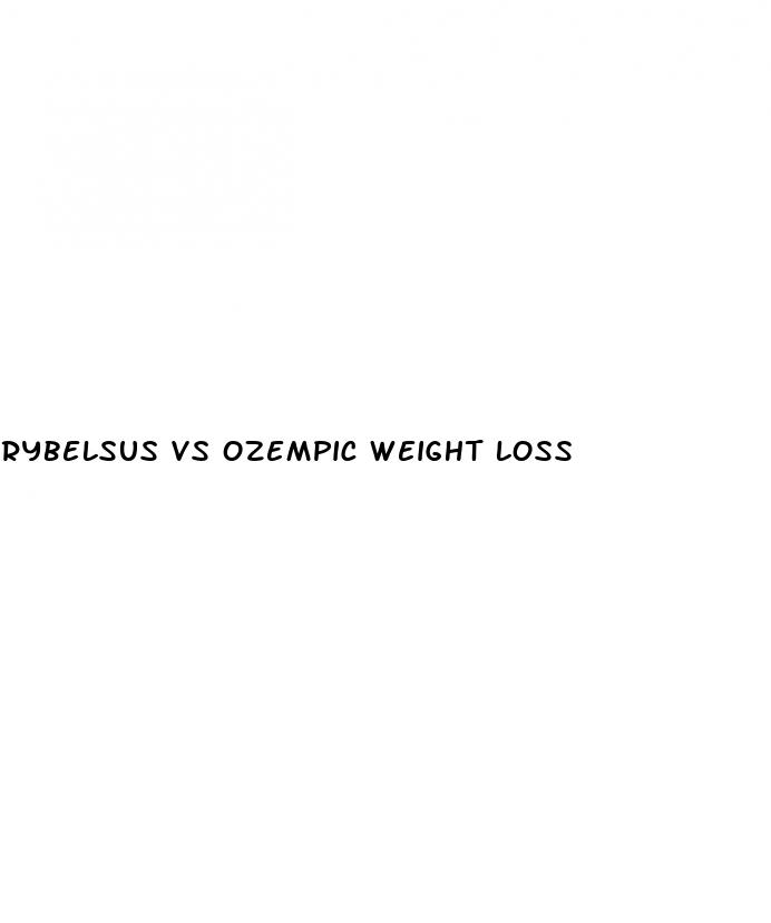 rybelsus vs ozempic weight loss