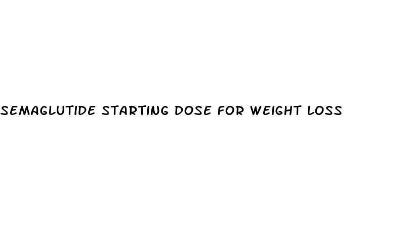 semaglutide starting dose for weight loss