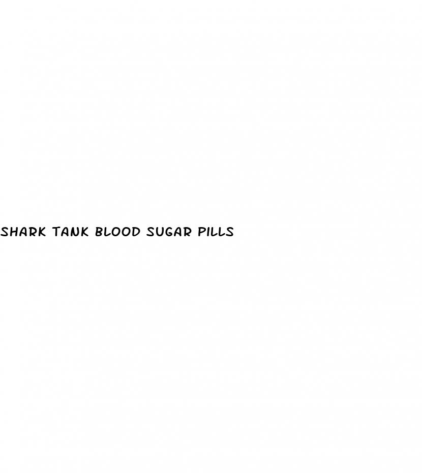 shark tank blood sugar pills