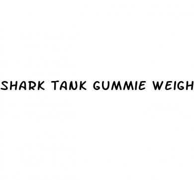 shark tank gummie weight loss