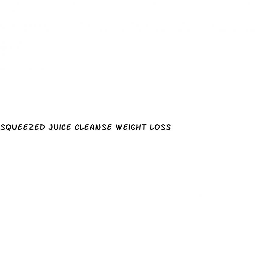 squeezed juice cleanse weight loss