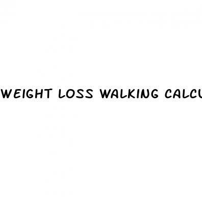 weight loss walking calculator