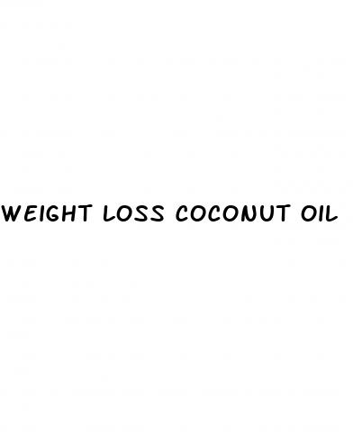 weight loss coconut oil