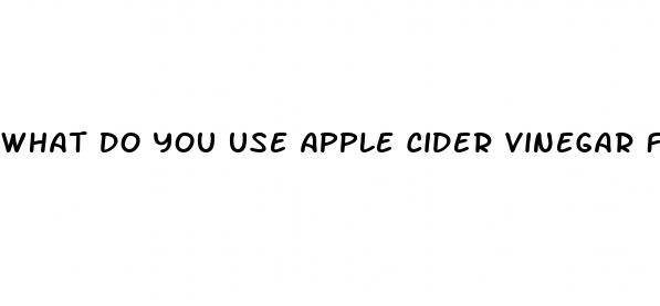 what do you use apple cider vinegar for