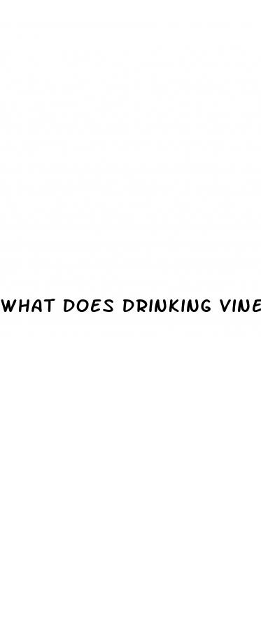 what does drinking vinegar do