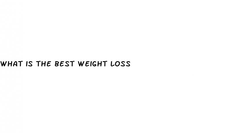 what is the best weight loss