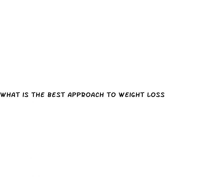 what is the best approach to weight loss