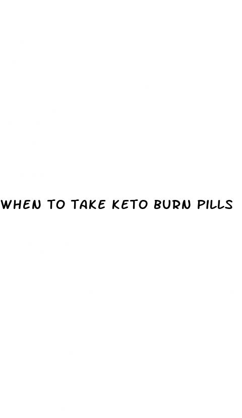 when to take keto burn pills