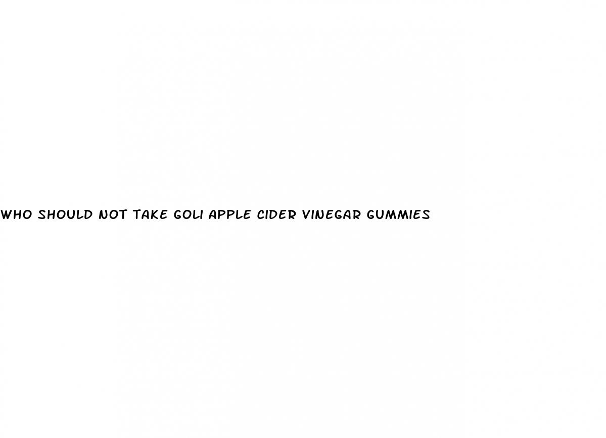 who should not take goli apple cider vinegar gummies