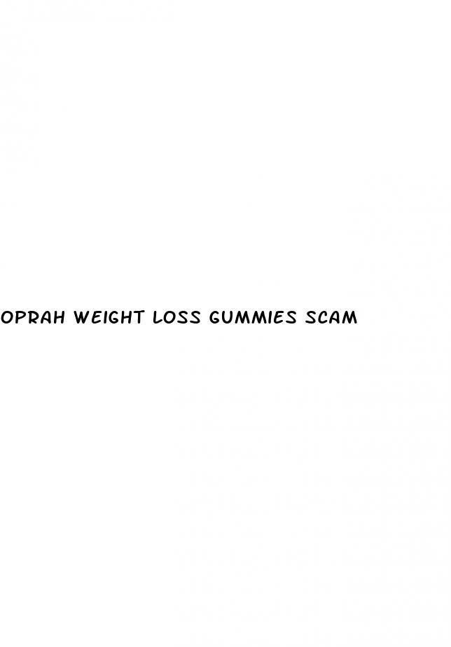 oprah weight loss gummies scam