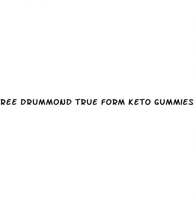 ree drummond true form keto gummies