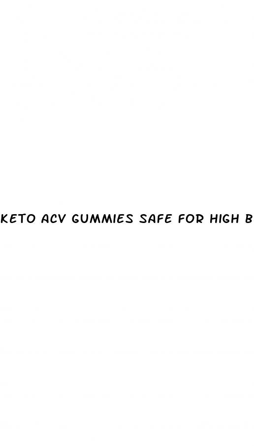 keto acv gummies safe for high blood pressure