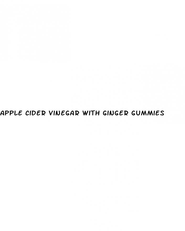 apple cider vinegar with ginger gummies