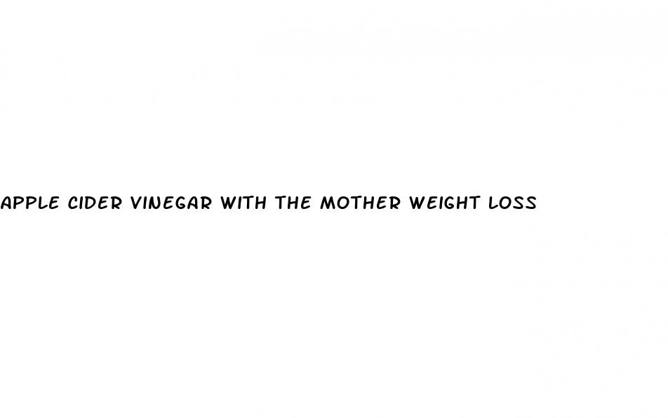 apple cider vinegar with the mother weight loss