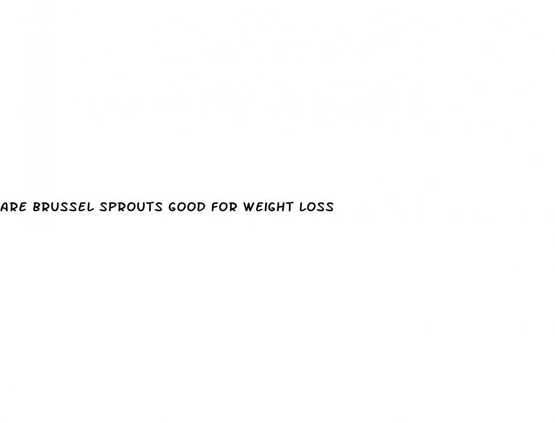 are brussel sprouts good for weight loss