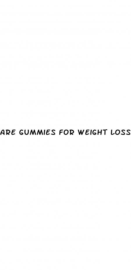 are gummies for weight loss safe