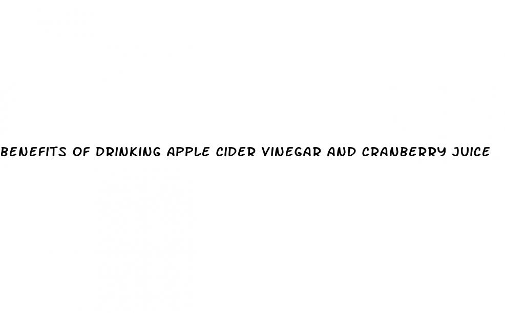 benefits of drinking apple cider vinegar and cranberry juice