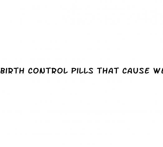 birth control pills that cause weight loss