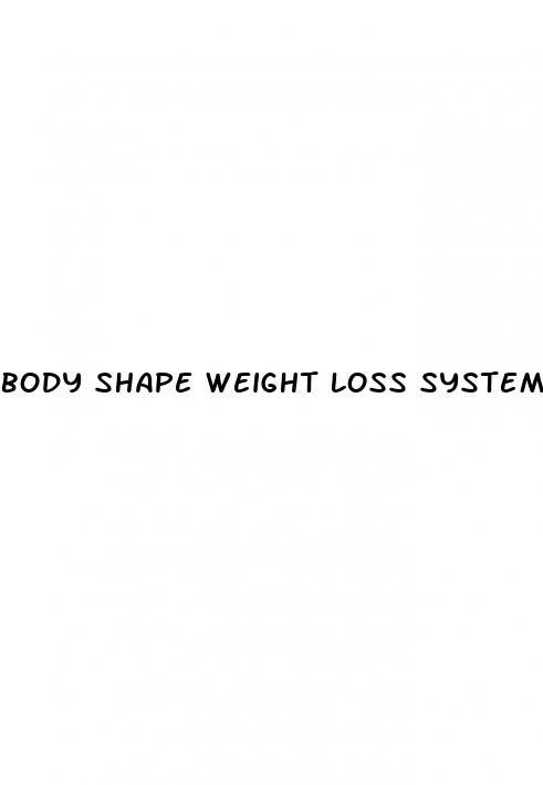 body shape weight loss system