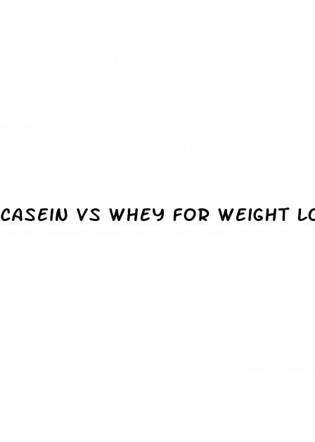 casein vs whey for weight loss