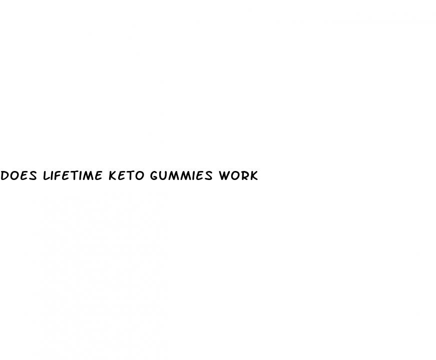 does lifetime keto gummies work